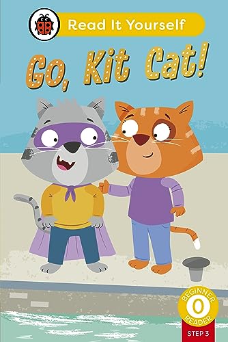 Go, Kit Cat! (Phonics Step 3): Read It Yourself - Level 0 Beginner Reader by Ladybird Inhouse