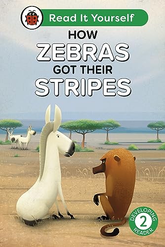 How Zebras Got Their Stripes: Read It Yourself - Level 2 Developing Reader by Ladybird Inhouse