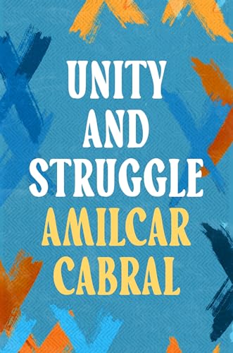 Unity and Struggle by Am�lcar Cabral