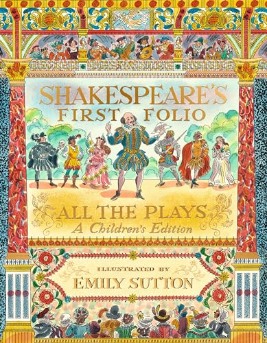 Walker Books Ltd Shakespeares First Folio All The Plays A Childrens Edition.