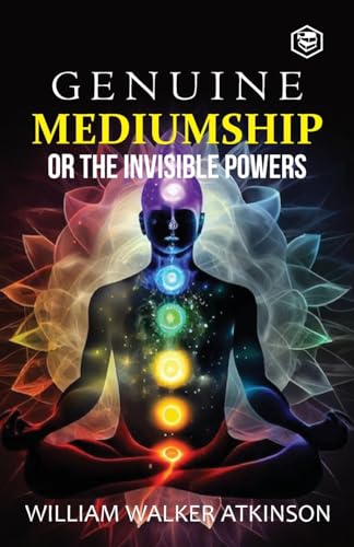 Genuine Mediumship or the Invisible Powers