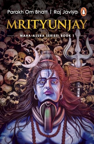 Mrityunjay: Book 1 In The Maha Asura Series