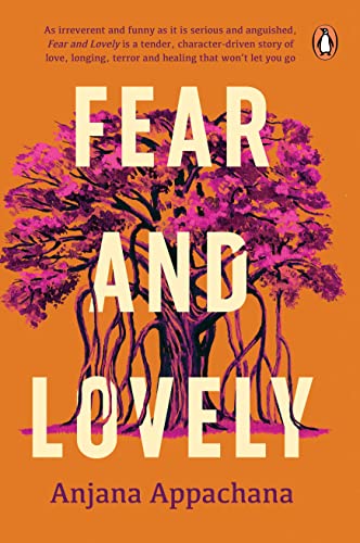 Fear And Lovely by Appachana Anjana
