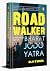 Roadwalker: A Few Miles of the Bharat Jodo Yatra by Dilip D Souza