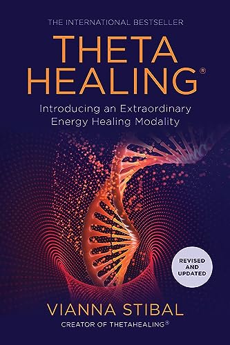 ThetaHealing® - Introducing an Extraordinary Energy Healing Modality by Vianna Stibal