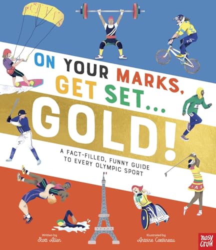 On your marks, get set, gold!: a fact-filled, funny guide to every olympic sport by Scott | Corbineau, Antoine Allen