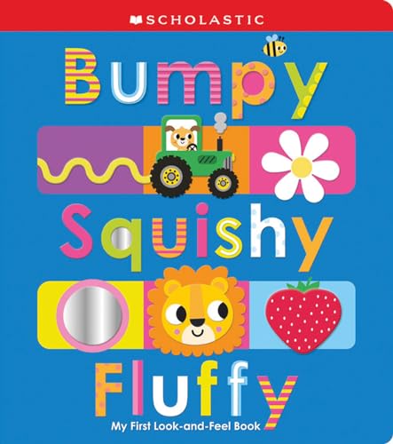 Bumpy Squishy Fluffy: Scholastic Early Learners