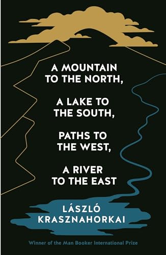 A Mountain to the North, a Lake to the South, Paths to the West, a River to the East