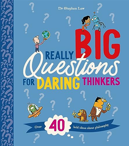 Kingfisher Books Ltd Really Big Questions For Daring Thinkers Over 40 Bold Ideas about Philosophy.