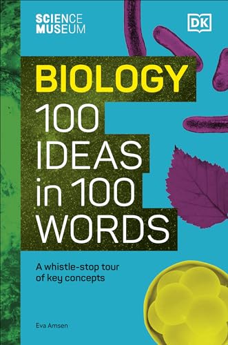 DK The Science Museum Biology 100 Ideas in 100 Words A Whistle-Stop Tour of Key Concepts.