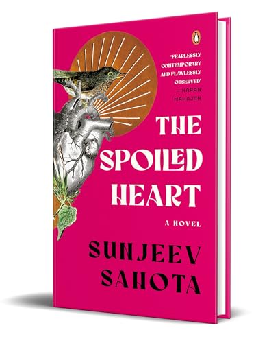 The Spoiled Heart by Sunjeev Sahota