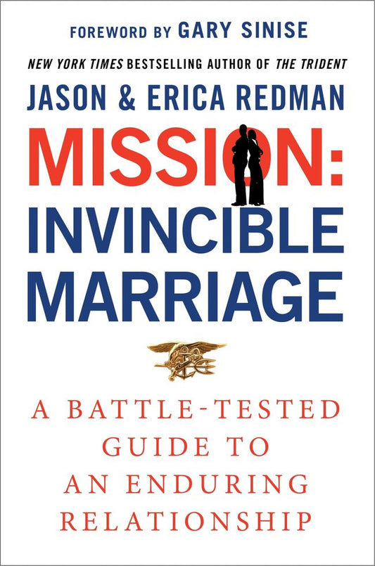 Mission: Invincible Marriage—A Battle-Tested Guide to an Enduring Relationship
