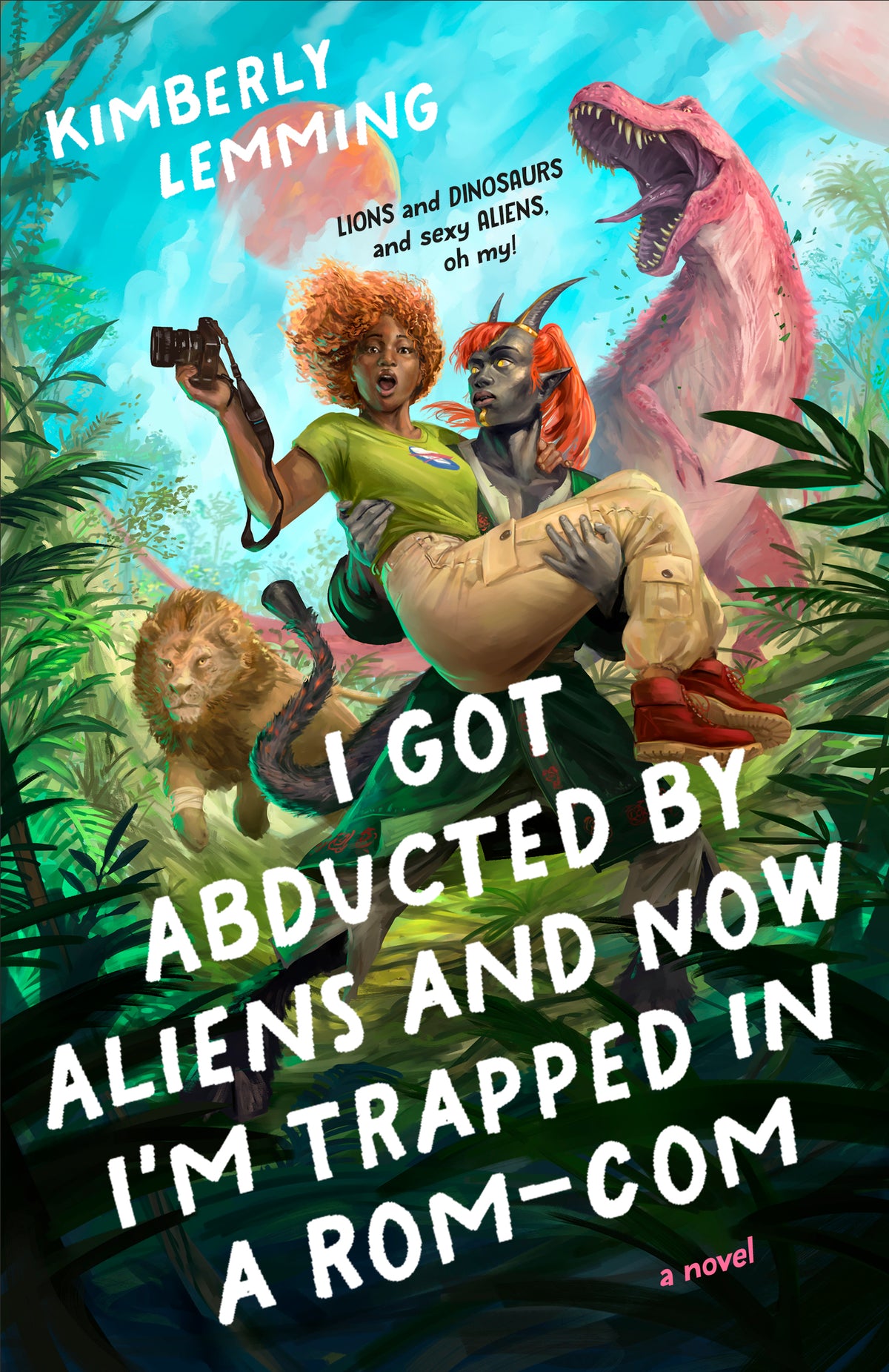 I Got Abducted by Aliens and Now I'm Trapped in a Rom-Com by Kimberly Lemming