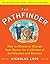 The Pathfinder 3.0: How to Choose or Change Your Career for a Lifetime of Satisfaction and Success