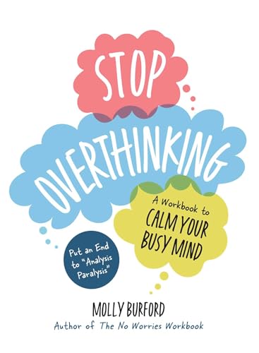 Stop Overthinking: A Workbook to Calm Your Busy Mind by Molly Burford