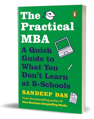 The Practical MBA: A Guide to What You Dont Learn at B School