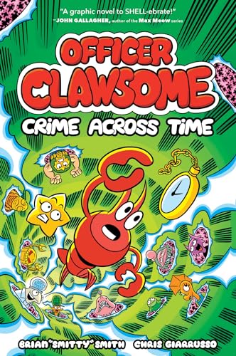 Officer Clawsome: Crime Across Time by Chris Giarrusso Brian "smitty" Smith