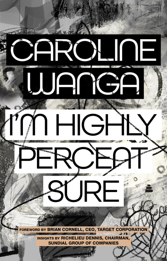 I'm Highly Percent Sure: A Memoir of Intuition, Instigation, and the Bold Pursuit of Purpose