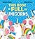 This Book is Full of Unicorns