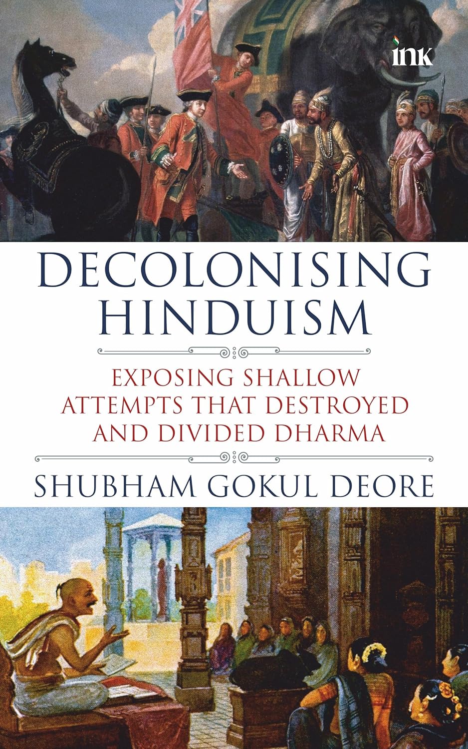 Decolonising Hinduism: Exposing Shallow Attempts that Destroyed and Divided Dharma