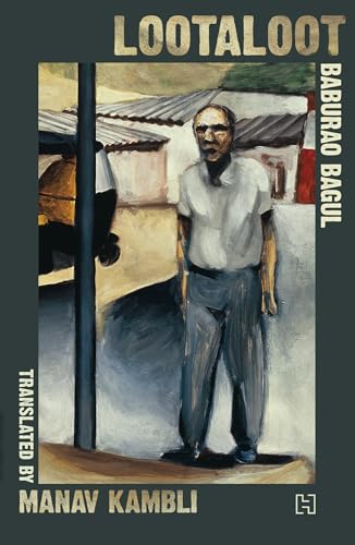 Lootaloot by Baburao Bagul; Translated By Manav Kambli