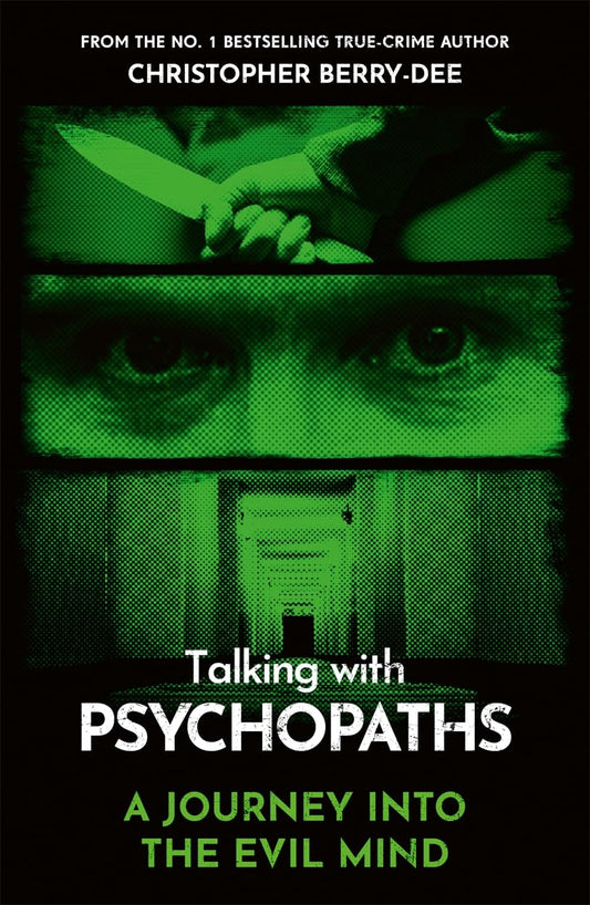 Talking with Psychopaths: A Journey into the Evil Mind