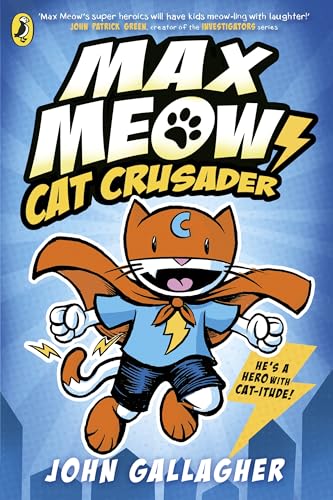Max Meow Book 1: Cat Crusader by John Gallagher