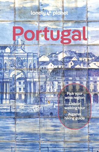 Lonely Planet Portugal: 2025 - 2026 Travel Guide | Plan the Trip of a Lifetime | Detailed Itineraries & Maps | Insider Tips | Covers Lisbon, Algarve, Alentejo, Porto and more by Lonely Planet