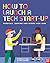 Nosy Crow How to Launch a Tech Start-Up Robotics, Gaming and Other Tech Jobs.