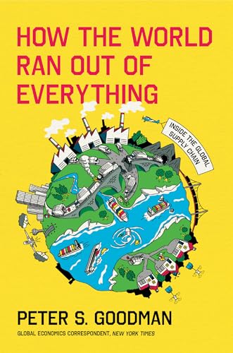 HOW THE WORLD RAN OUT OF EVERYTHING