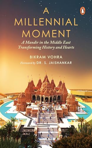 A Millennial Moment: A Mandir In The Middle East. Transforming History And Hearts