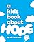 A Kids Book About Hope