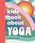 A Kids Book About Yoga