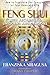 Feng Shui with Archangels, Unicorns, and Dragons: How to Transform the Energies of Your Home and Life