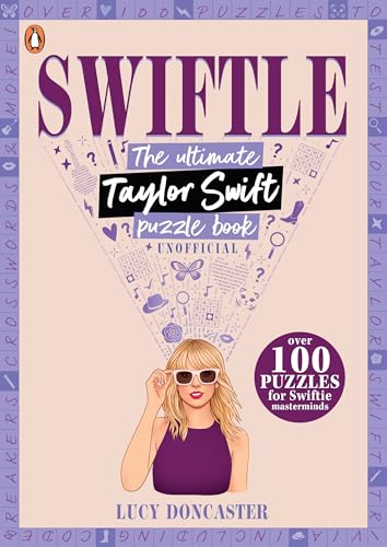 Swiftle: The Ultimate Taylor Swift Puzzle Book