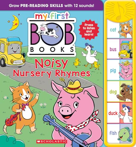 My First Bob Books - Noisy Nursery Rhymes Sound Book | Fun, Interactive Phonics, Up to Age 5