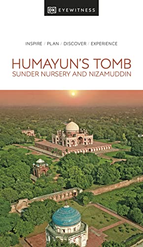 DK Eyewitness Humayuns Tomb, Sunder Nursery and Nizamuddin by Dk