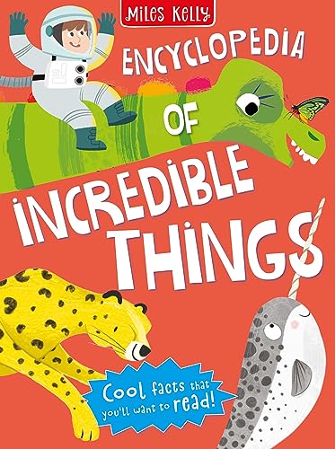 Miles Kelly Publishing Ltd Encyclopedia of Incredible Things.