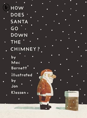 How does santa go down the chimney? by Mac Barnett