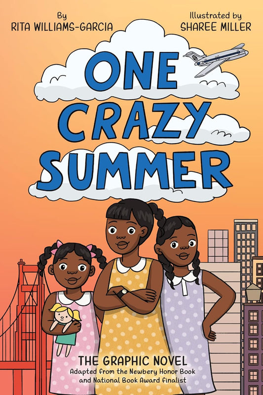 One Crazy Summer: The Graphic Novel by Rita Williams-Garcia ; Sharee Miller