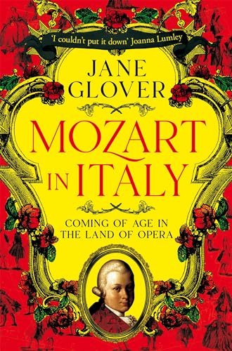 Mozart in Italy: Coming of Age in the Land of Opera