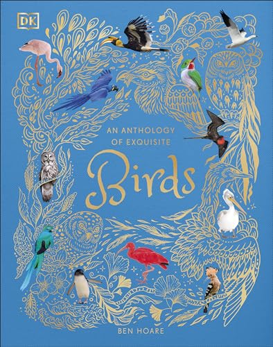 An Anthology of Exquisite Birds by Ben Hoare