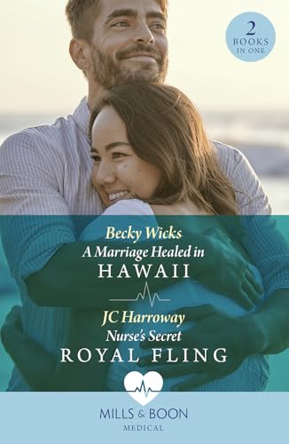 Mills Boon A Marriage Healed In Hawaii Nurses Secret Royal Fling A Marriage Healed in Hawaii Nurses Secret Royal Fling.