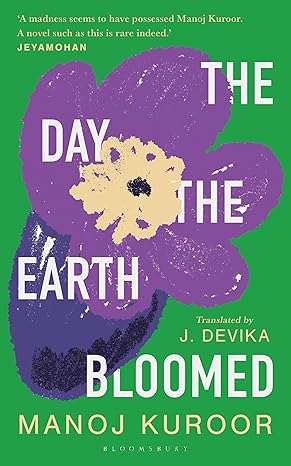 The Day the Earth Bloomed by Manoj Kuroor