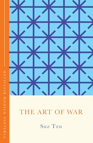 The Art of War: Timeless Wisdom Distilled