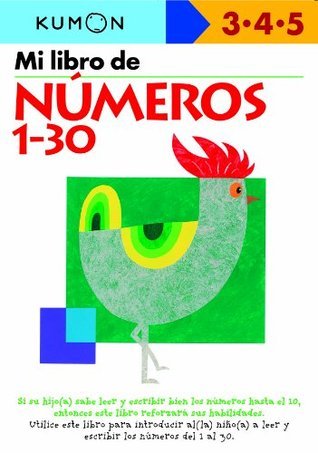 Mi Libro de Numeros del 1-30 / Numbers 1-30: Edades 3-4-5 (Kumon Workbooks: Basic Skills)