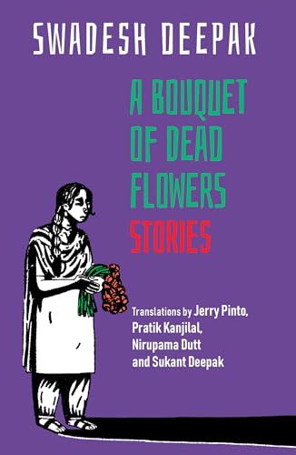A Bouquet of Dead Flowers: Stories