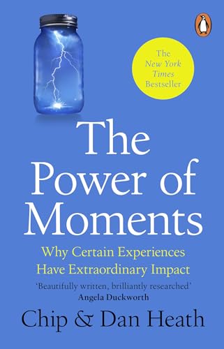 Penguin (Transworld) The Power of Moments Why Certain Experiences Have Extraordinary Impact.