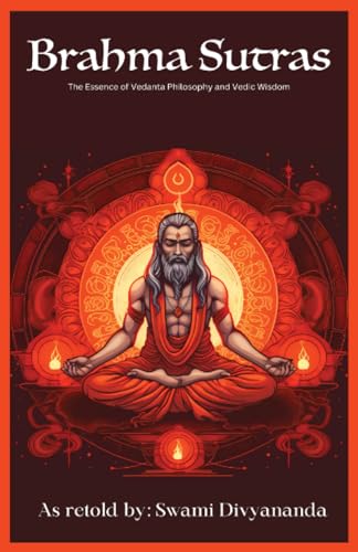 Brahma Sutras: The Essence of Vedanta Philosophy and Vedic Wisdom