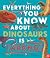 Nosy Crow Everything You Know About Dinosaurs is Wrong!.